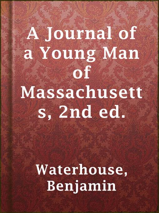 Title details for A Journal of a Young Man of Massachusetts, 2nd ed. by Benjamin Waterhouse - Available
